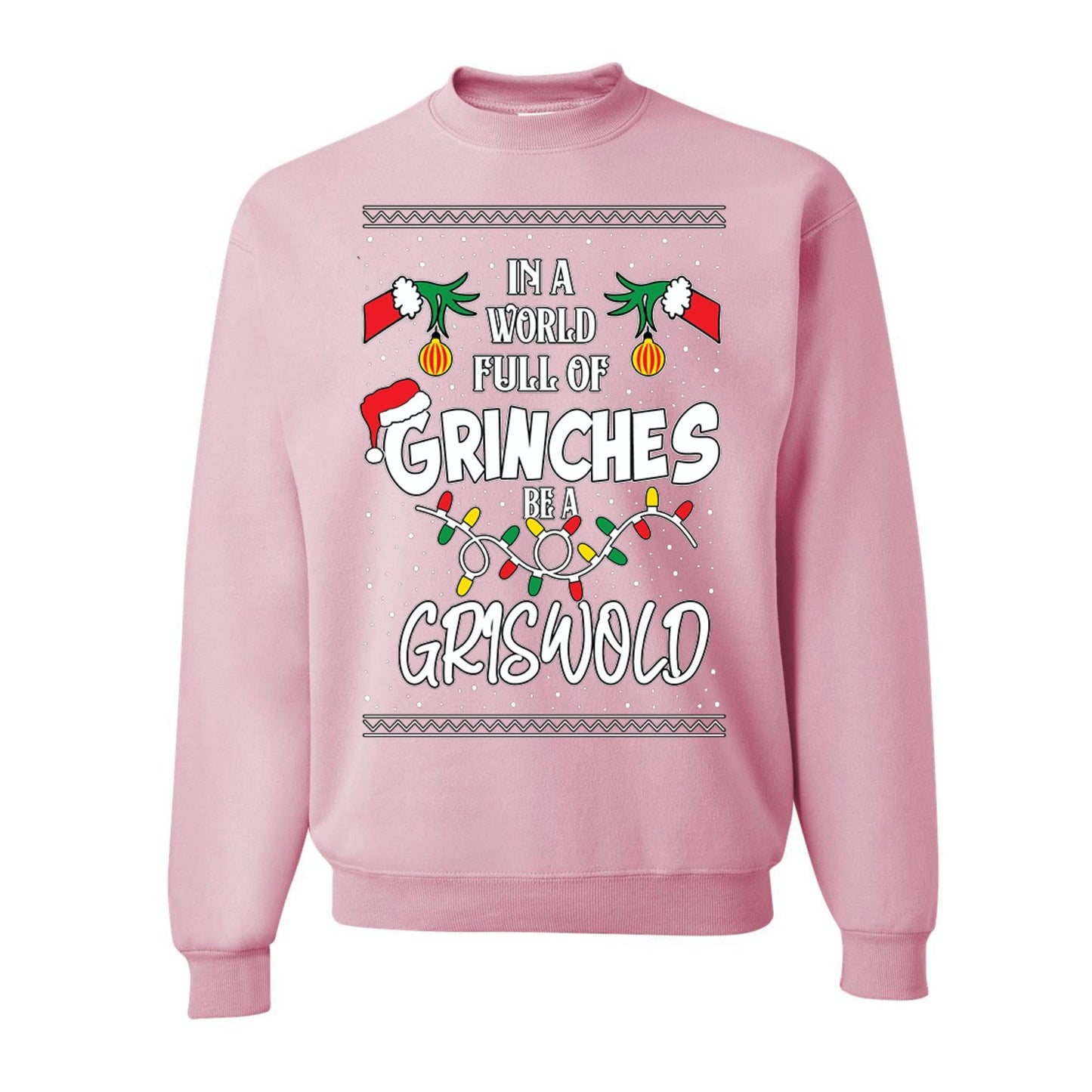 wild custom apparel In A World Full Of Be A Griswold Ugl Crewneck Sweatshirt Light Pink Large